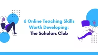6 Online Teaching Skills Worth Developing The Scholars Club