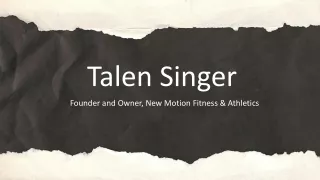 Talen Singer - An Assertive and Competent Professional