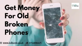 Get Money For Old Broken Phone | LCD Buyer