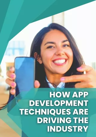 How App Development Techniques Are Driving The Industry