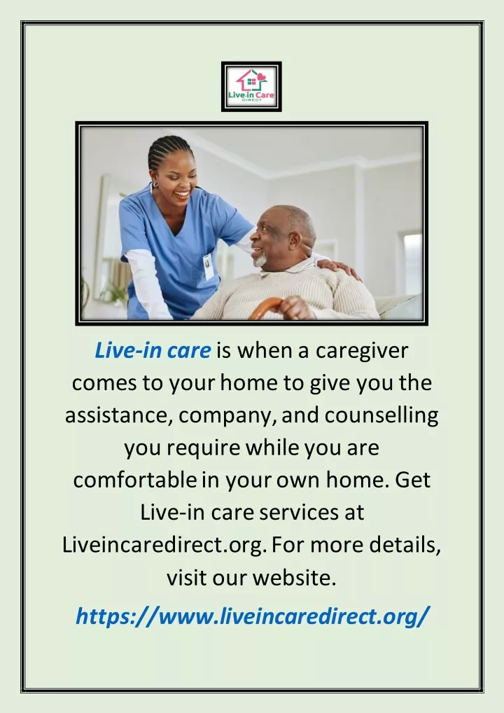 live in care is when a caregiver comes to your