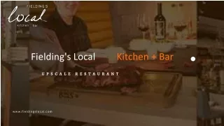 Try Delicious Meals at Fielding's Local Kitchen   Bar