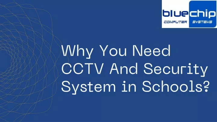 why you need cctv and security system in schools