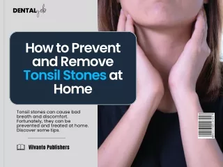 How to Prevent and Remove Tonsil Stones at Home