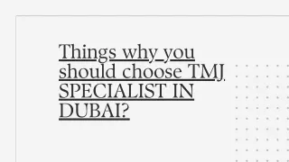 the best things about TMJ Specialist in Dubai