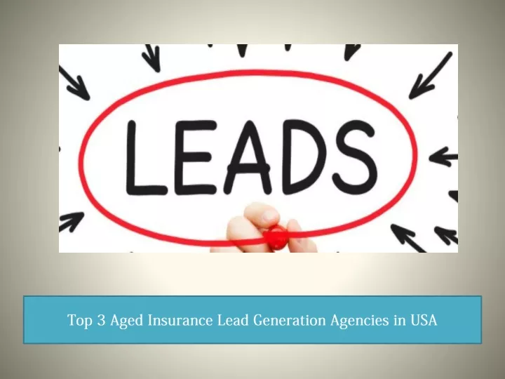 top 3 aged insurance lead generation agencies