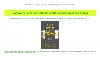 Download Glad You're Here Two Unlikely Friends Breaking Bread and Fences [BEST Ebook]