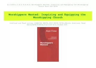 [D.O.W.N.L.O.A.D R.E.A.D] Worshippers Wanted Inspiring and Equipping the Worshipping Church Book PDF EPUB