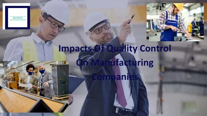 impacts of quality control on manufacturing companies