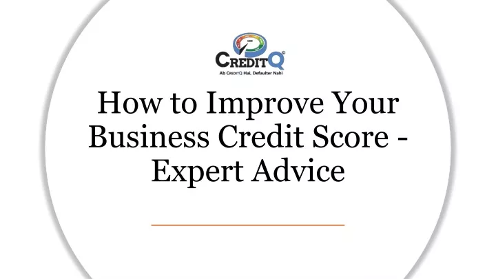 how to improve your business credit score expert advice