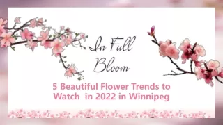 5 Beautiful Flower Trends to Watch  in 2022 in Winnipeg