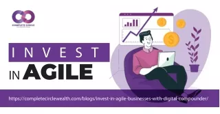 Learn more about the need to invest in agile at Complete Circle Wealth!