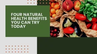 Four Natural Health Benefits You Can Try Today