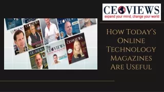 How Today’s Online Technology Magazines Are Useful