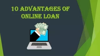 10 Advantages of Online Loans