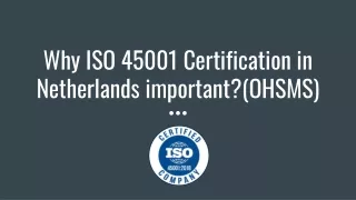 Why ISO 45001 Certification in Netherlands important_(OHSMS)