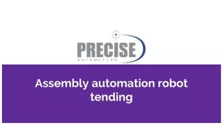 Assembly automation robot tending
