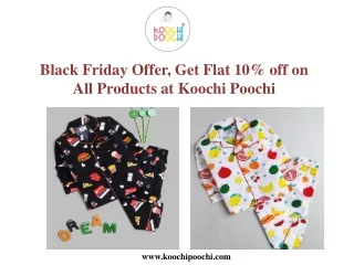 Black Friday Offer, Get Flat 10% off on All Products at Koochi Poochi