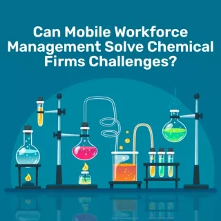 Kaushik Palicha - Can Mobile Workforce Management in Chemical Firms Challenges