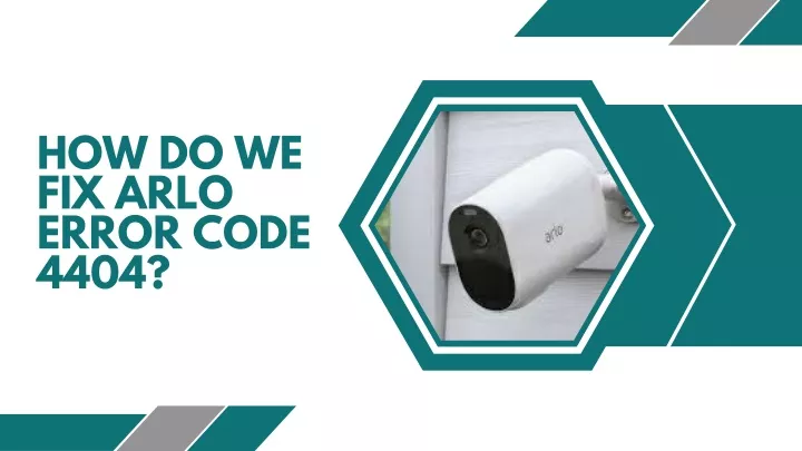 how do we fix arlo error code 4404