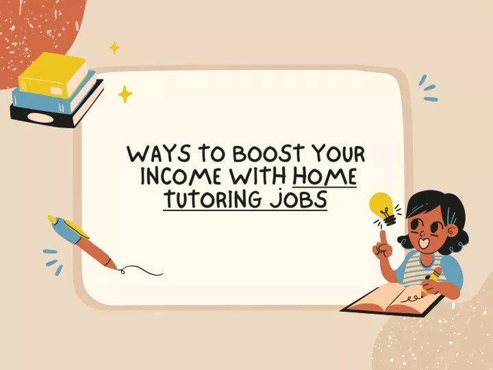 ways to boost your income with home tutoring jobs