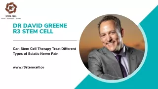 R3 Stem Cell Treatment for Sciatic Nerve Pain  Dr David Greene