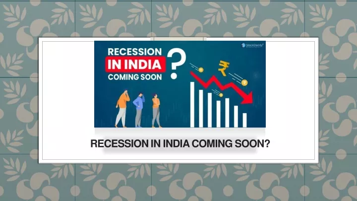 recession in india coming soon