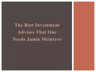 The Best Investment Advises That One Needs - Jamie McIntyre