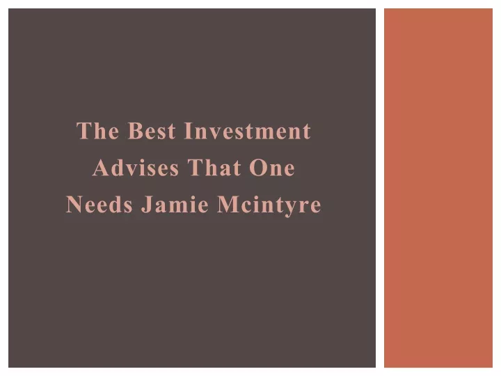the best investment advises that one needs jamie mcintyre