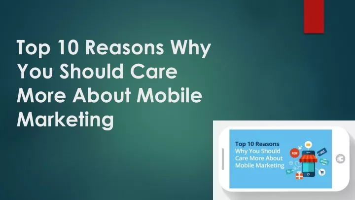 top 10 reasons why you should care more about mobile marketing