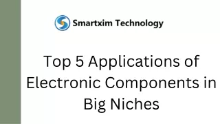 Top 5 Applications of Electronic Components in Big Niches