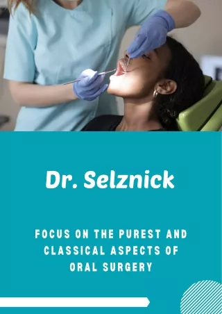 Dr. Selznick - Focus on the Purest and Classical Aspects of Oral Surgery