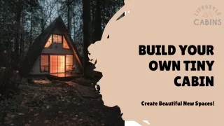 build your own tiny cabin