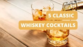 5 Classic Whiskey Cocktails  Del Mesa Liquor