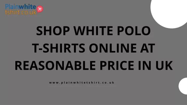 shop white polo t shirts online at reasonable