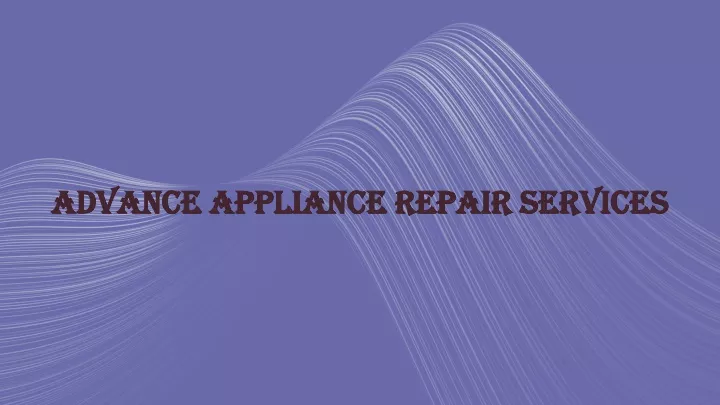 advance appliance repair services