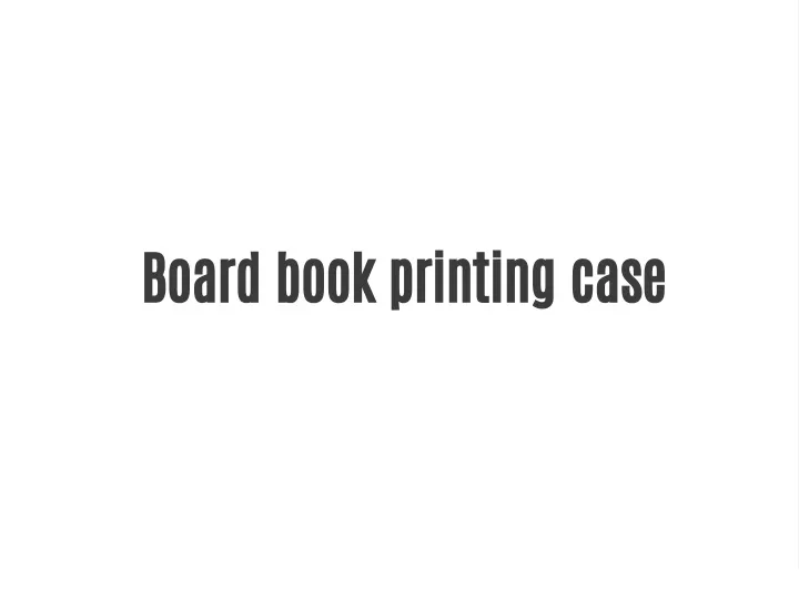 board book printing case
