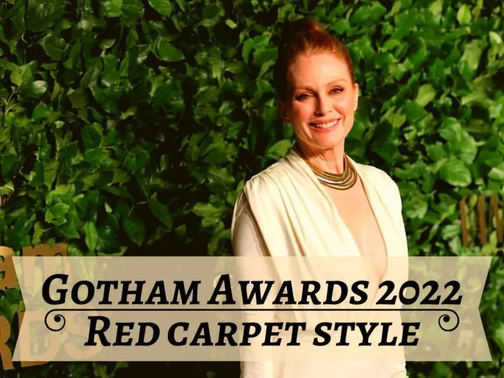 red carpet style at gotham awards