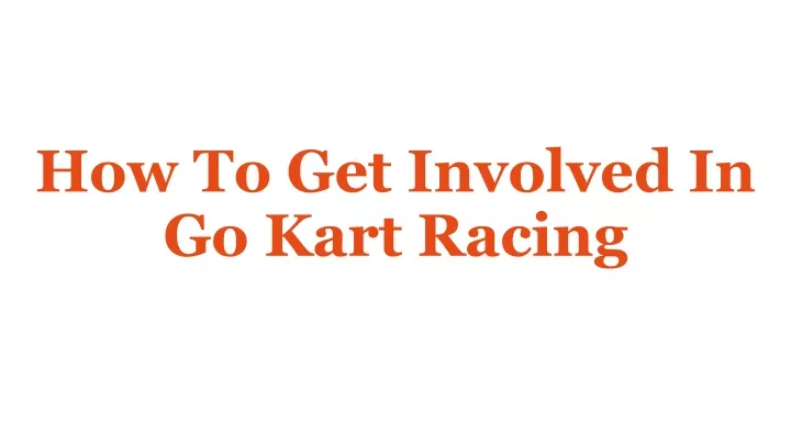 how to get involved in go kart racing
