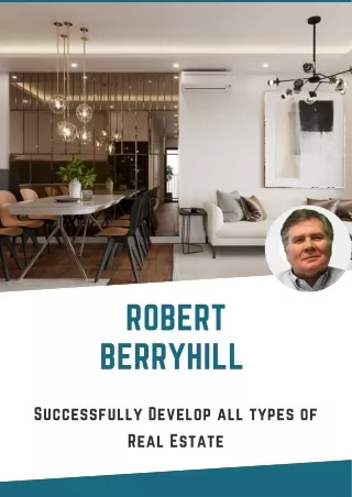 Robert Berryhill - Successfully Develop all types of Real Estate