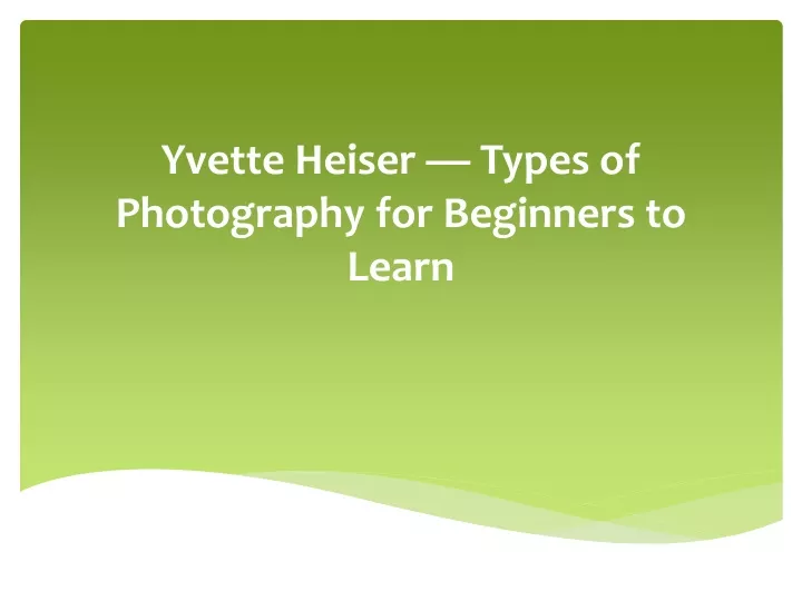 yvette heiser types of photography for beginners to learn