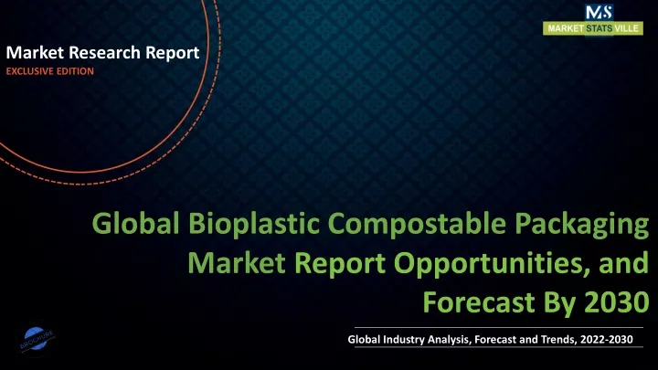 PPT - Global Bioplastic Compostable Packaging Market To Reach US$ 16.0 ...