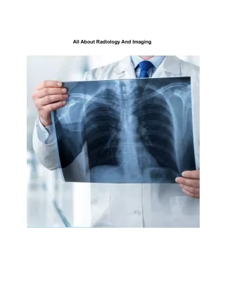 All About Radiology And Imaging