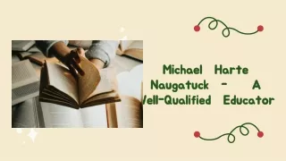 Michael Harte Naugatuck -  A Well-Qualified Educator