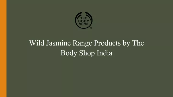 wild jasmine range products by the body shop india