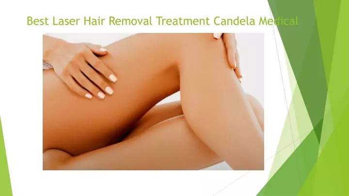 best laser hair removal treatment candela medical