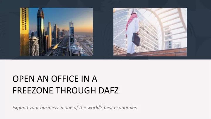 open an office in a freezone through dafz expand your business in one of the world s best economies