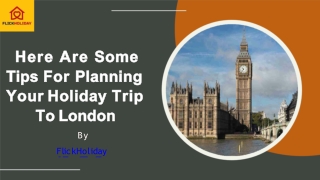 Check Out These Tips For Planning Your Holiday To London