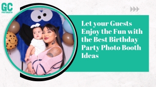 Let Your Guests Enjoy the Fun With the Best Birthday Party Photo Booth Ideas