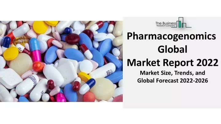 pharmacogenomics global market report 2022 market